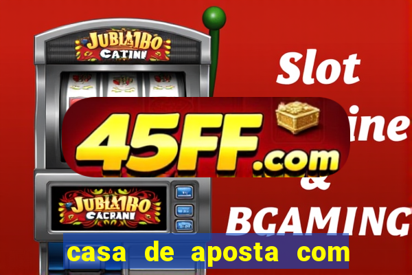 casa de aposta com bonus no cadastro